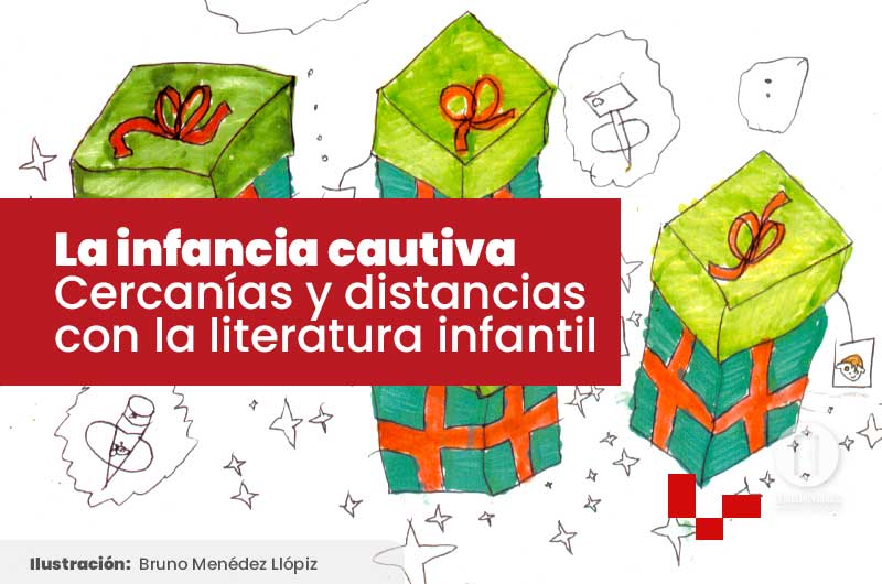 La infancia cautiva. Cercanías y distancias con la literatura infantil La infancia cautiva. Cercanías y distancias con la literatura infantil
